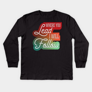 Where You Lead I Will Follow Fall Colors Kids Long Sleeve T-Shirt